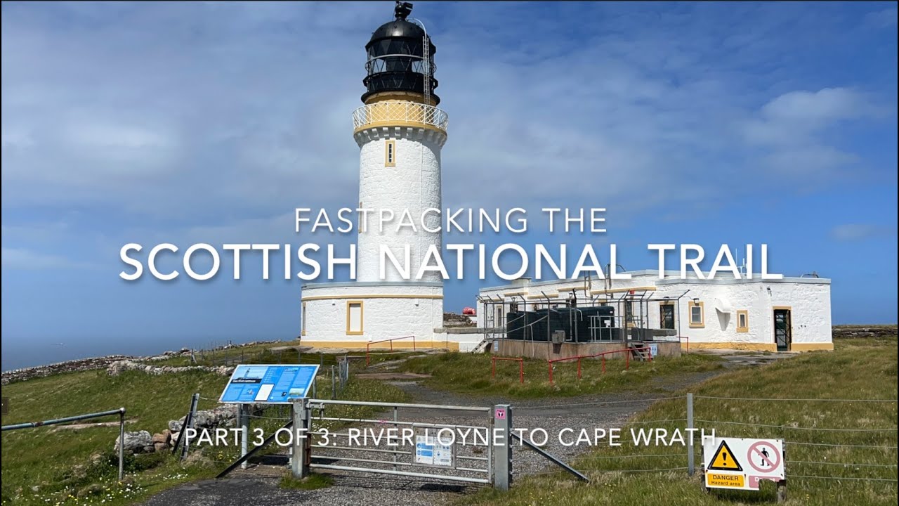 Scottish National Trail Part 3  River Loyne to Cape Wrath