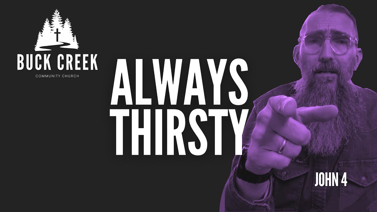 THE REAL JESUS: JOHN'S GOSPEL | John 4 | Always Thirsty | Christopher Hall