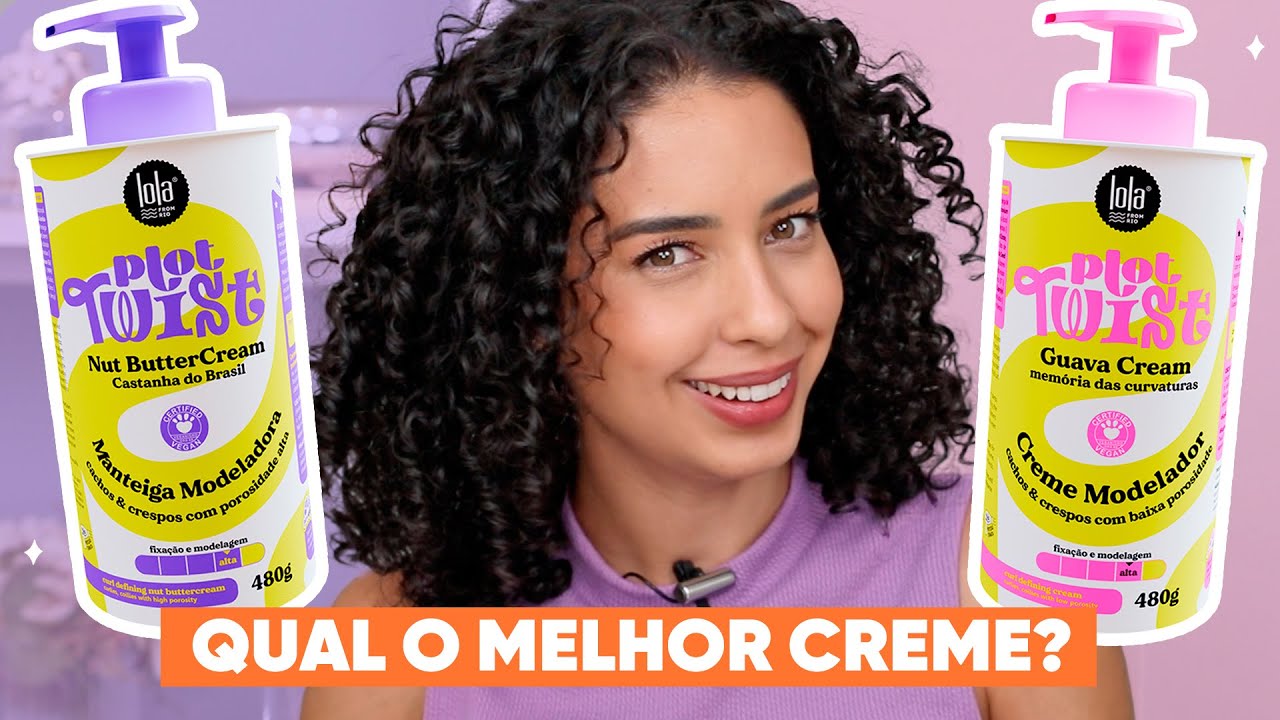 QUAL O MELHOR CREME PLOT TWIST DA LOLA? MANTEIGA X GEL CREME | JULIANA LOUISE