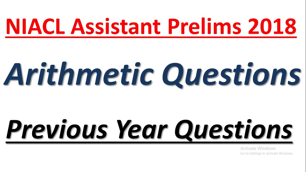 NIACL Assistant Prelims 2018 : Previous Year Quant Questions || Arithmetic (Misc.) Problems