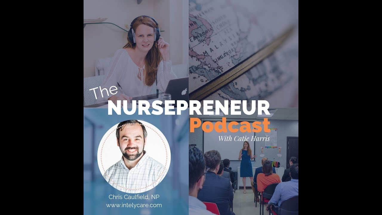 How To Start A Nurse Staffing Agency With Chris Caulfield (NursePreneurs)
