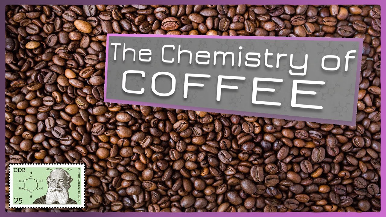 The Chemistry of Coffee - The World's Favorite Drug