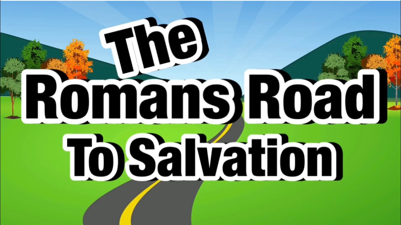 The Romans Road to Salvation