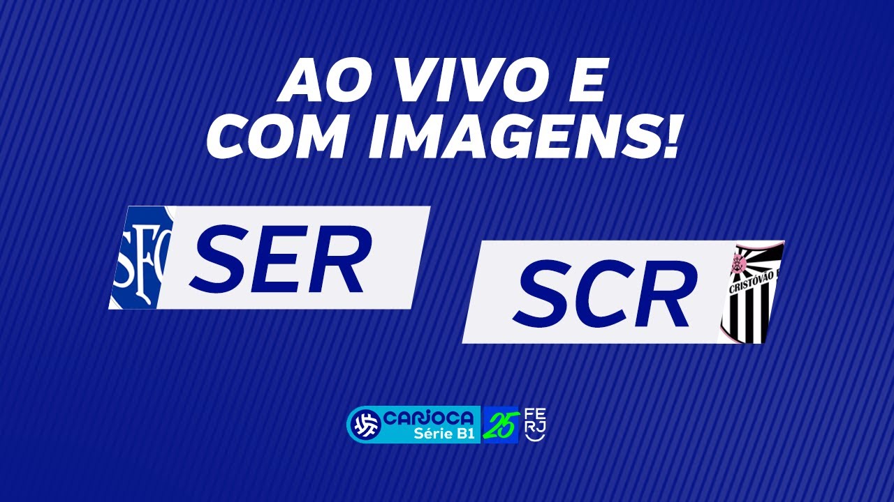 AO VIVO E COM IMAGENS: SERRANO X S&Atilde;O CRIST&Oacute;V&Atilde;O - CARIOCA B1