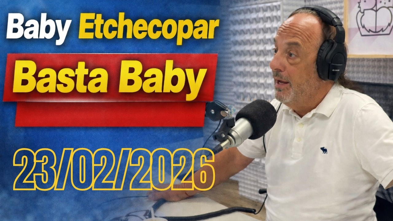 Baby Etchecopar Basta Baby Programa 23/02/2026
