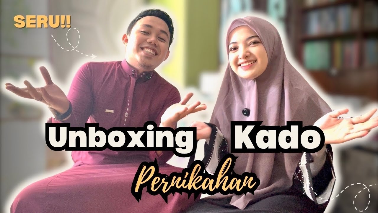 SERU!! UNBOXING KADO PERNIKAHAN DARI KELUARGA & SAHABAT 