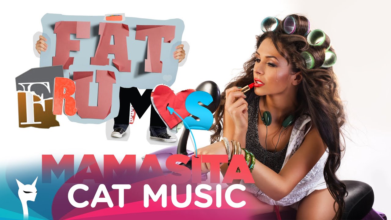 Mamasita - Fat Frumos (Official Single)
