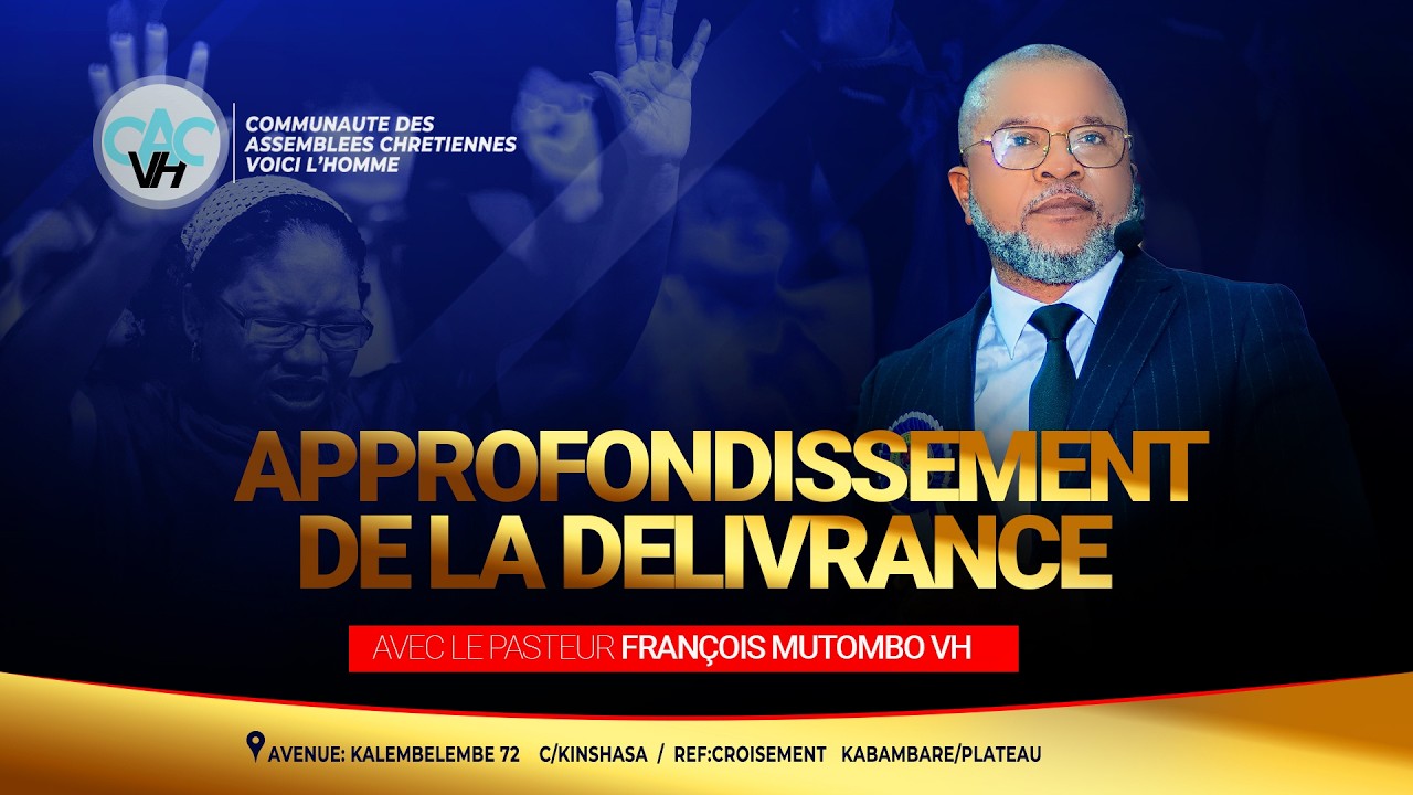 CULTE D'APPROFONDISSEMENT DE LA DELIVRANCEAVEC LE PASTEUR FRANÇOIS MUTOMBO VH /JEUDI 19 MARS 2026