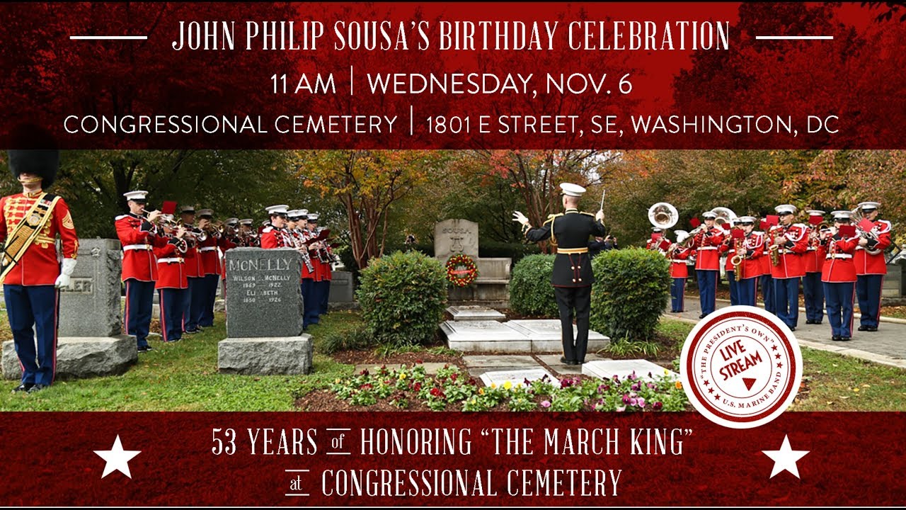 John Philip Sousa Grave Ceremony - 165th Birthday