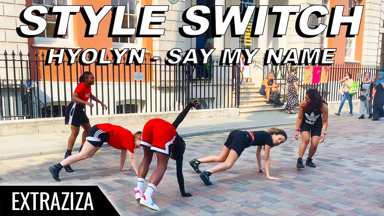 [K-POP IN PUBLIC STYLE SWITCH CHALLENGE] HYOLYN (효린) - SAY MY NAME (쎄마넴)