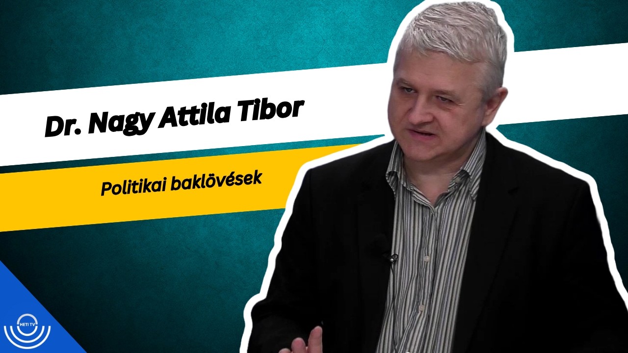 Pirkadat: Dr. Nagy Attila Tibor - Politikai baklövések