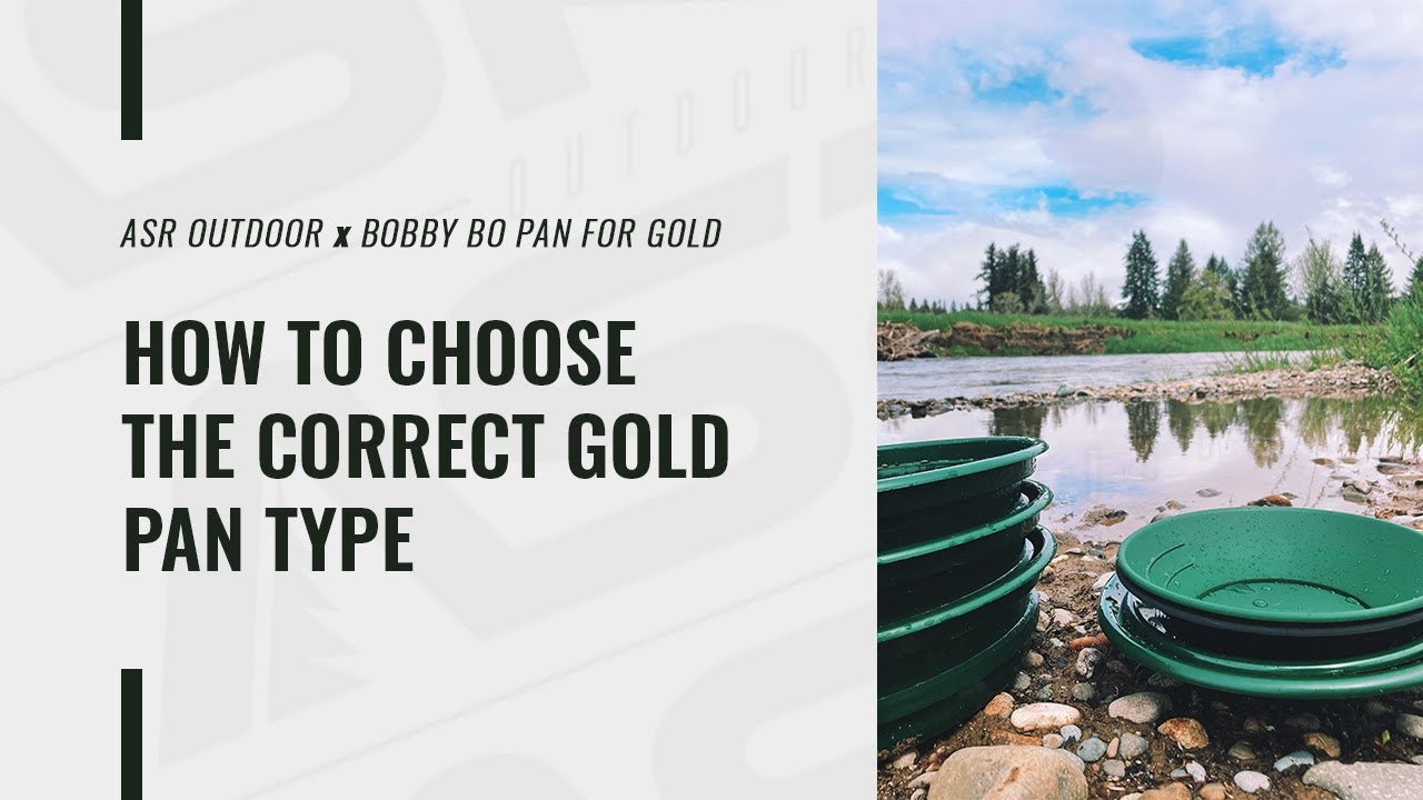 ASR Outdoor: How to Choose the Correct Gold Pan Type for Gold Panning
