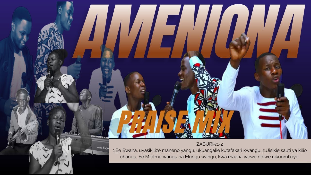 AMENIONA, DADDY OH NITA NGOLONGOLO, NIMETOSHEKA NA YESU WANGU, PEKEANGU SITAWEZ & HOSANA BWANA WA...