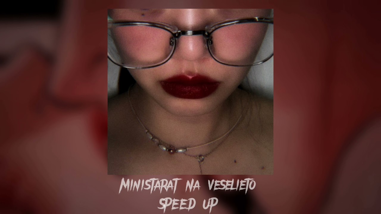 Ministarat Na Veselieto [speed up]