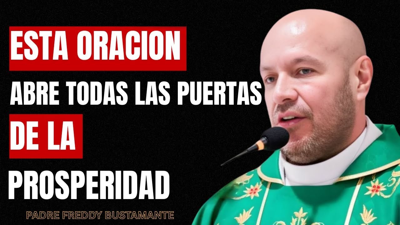 Esta oración abre todas las puertas de la prosperidad || PADRE FREDDY BUSTAMANTE