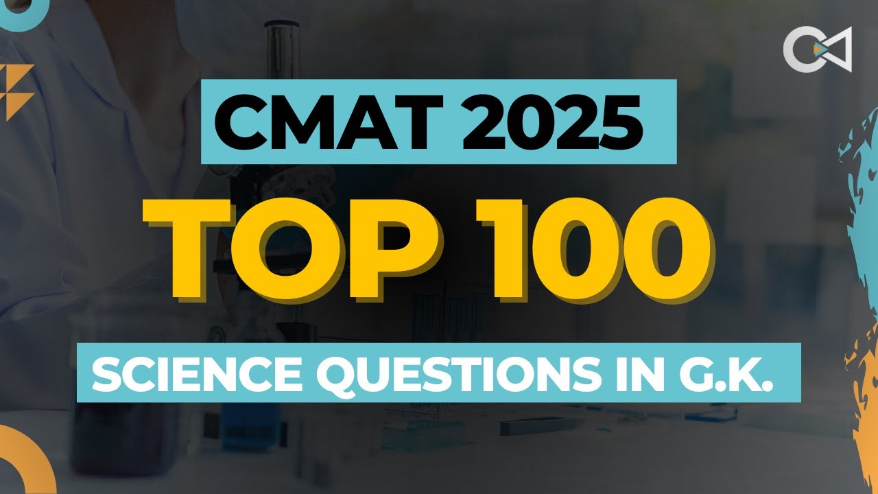 TOP 100 MOST EXPECTED SCIENCE QUESTIONS IN CMAT 2025 | Crack Every Test