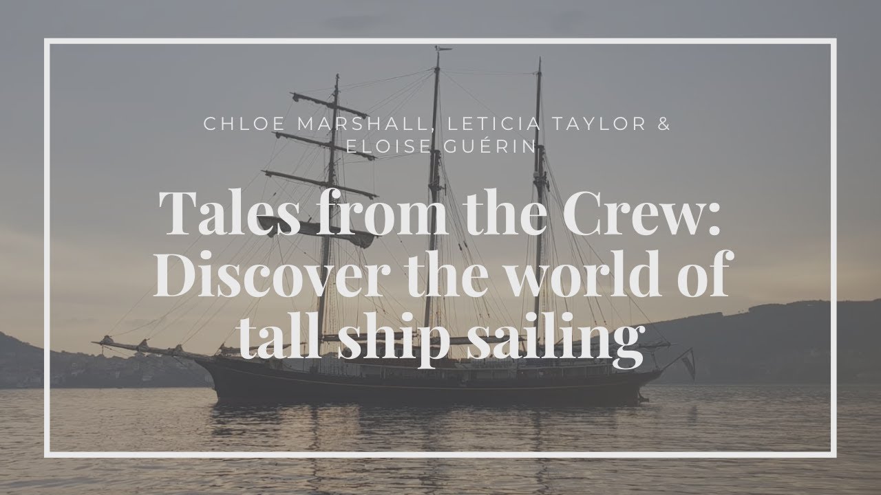 Tales from the Crew - Discover the World of Tall Ship Sailing