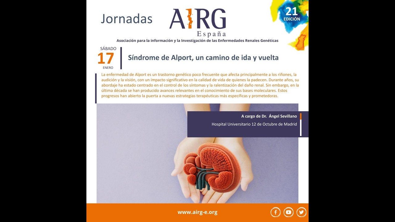 21 Jornada AIRG-E: Síndrome de Alport, un camino de ida y vuelta - Dr. Ángel Sevillano