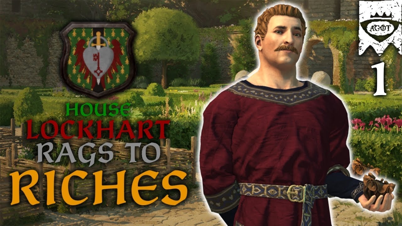 RAGS TO RICHES PT 1: House Lockhart- CK3AGOT