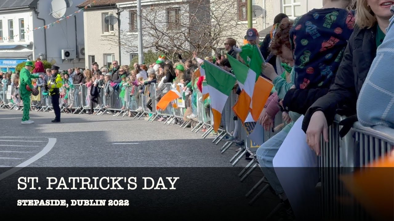 ST. PATRICK'S DAY  2022| LOCAL PARADE | STEPASIDE DUBLIN |