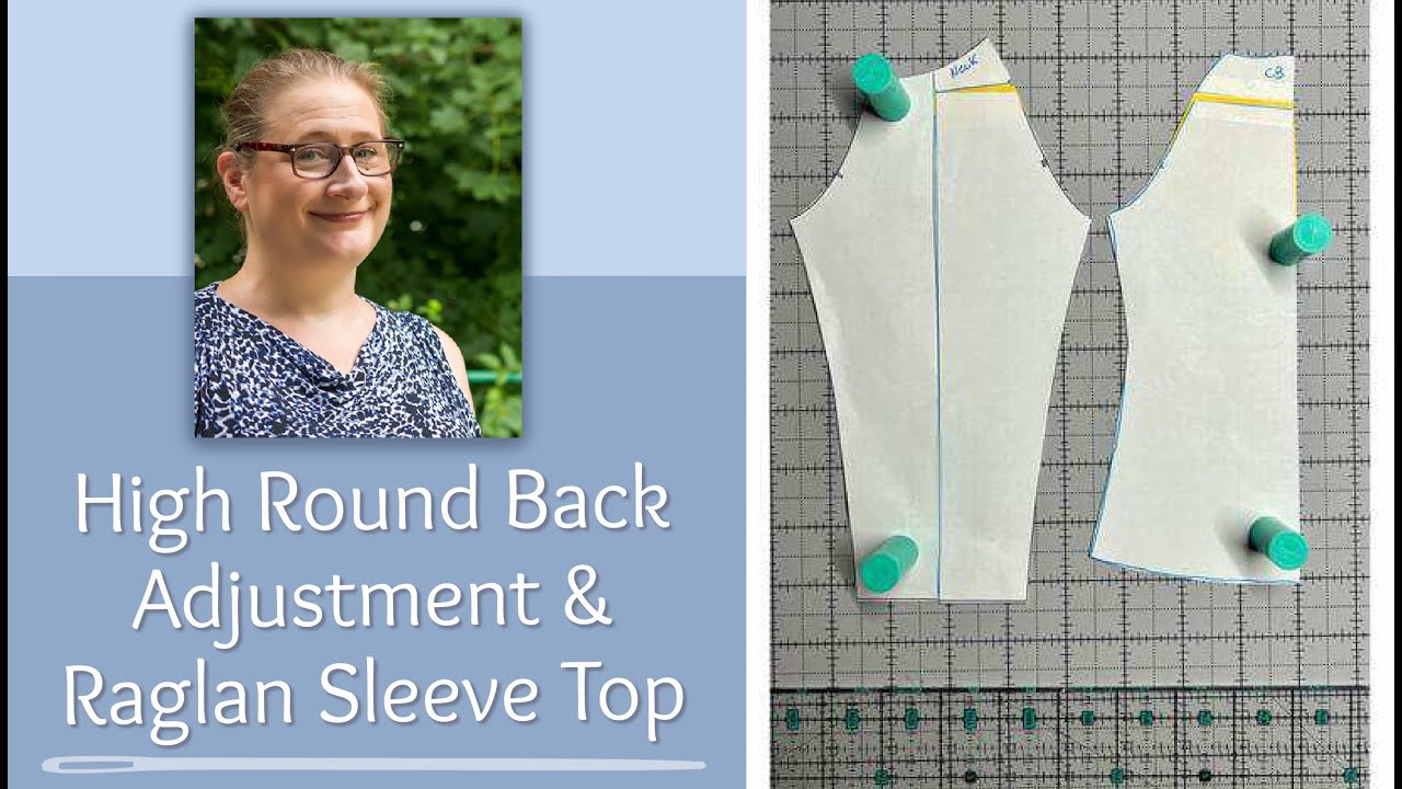 Fit Tip Tuesday - High Round Back Adjustment & a Raglan Sleeve Top