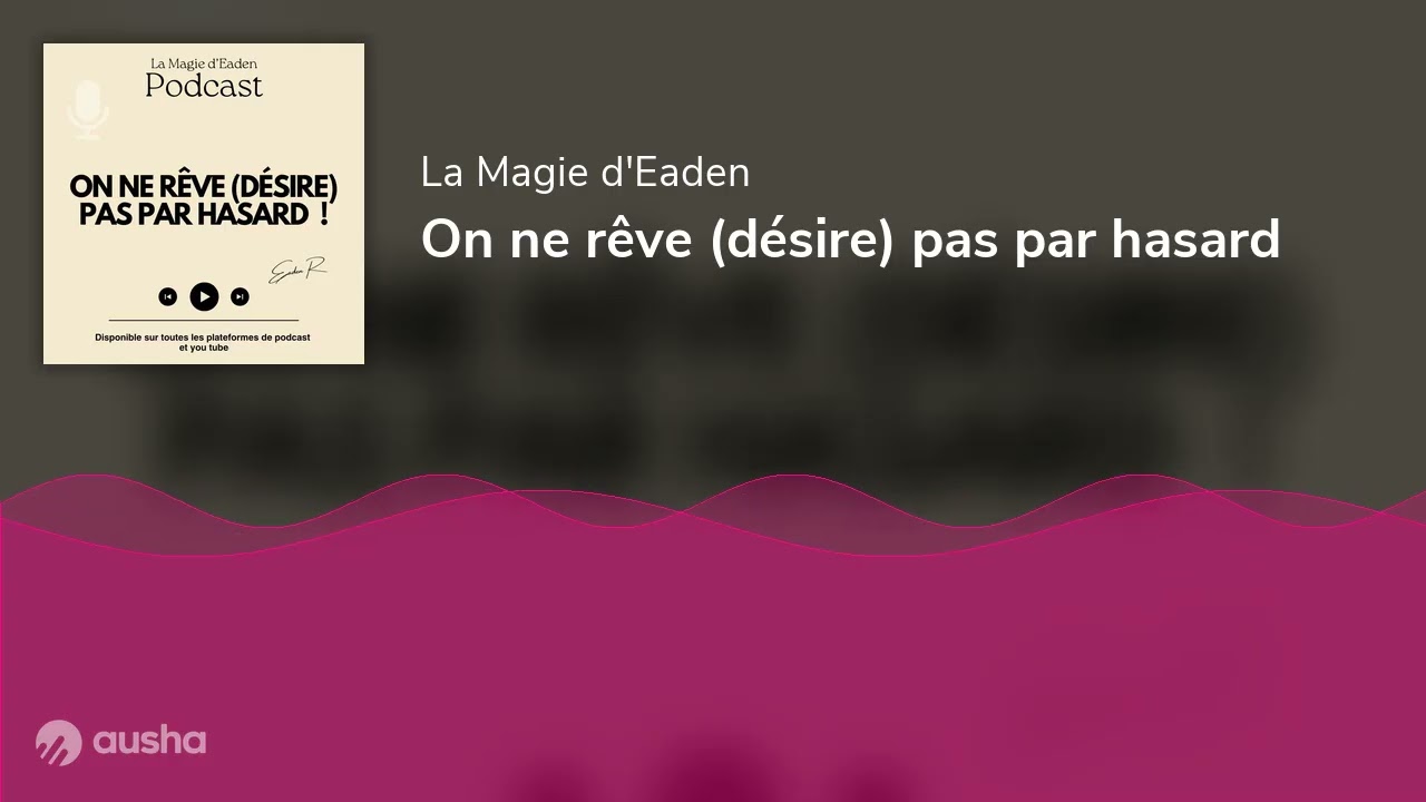 On ne rêve (désire) pas par hasard