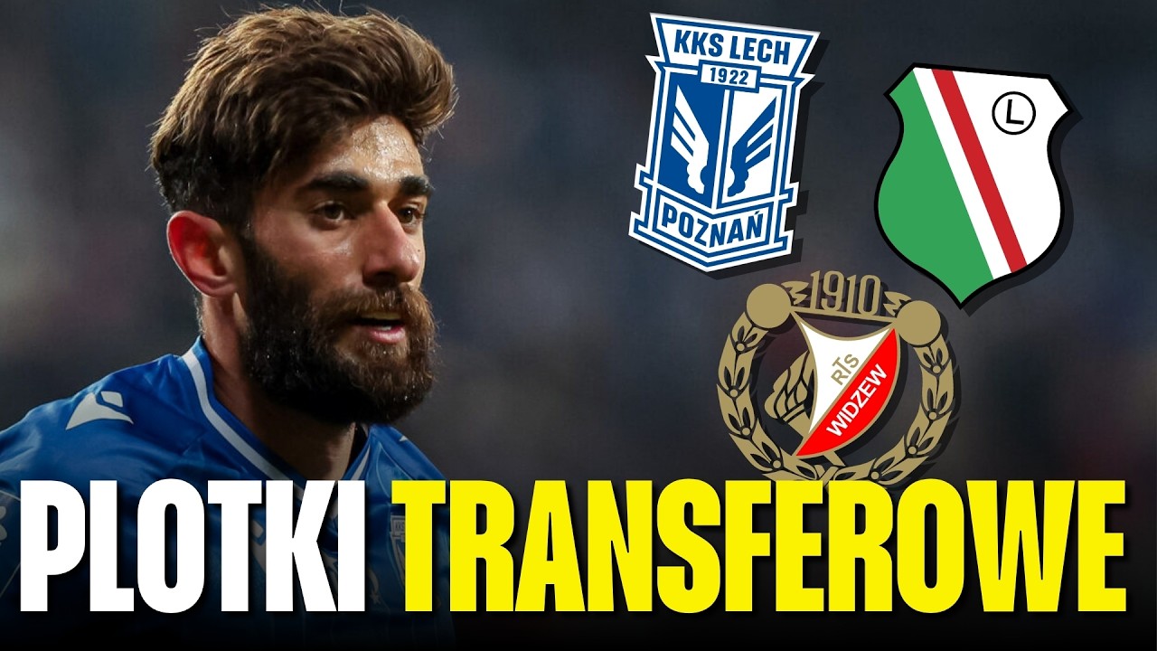 TRANSFEROWA REWOLUCJA W LECHU | ZMIANY W LEGII WARSZAWA I WIDZEWIE ŁÓDŹ | PLOTKI TRANSFEROWE