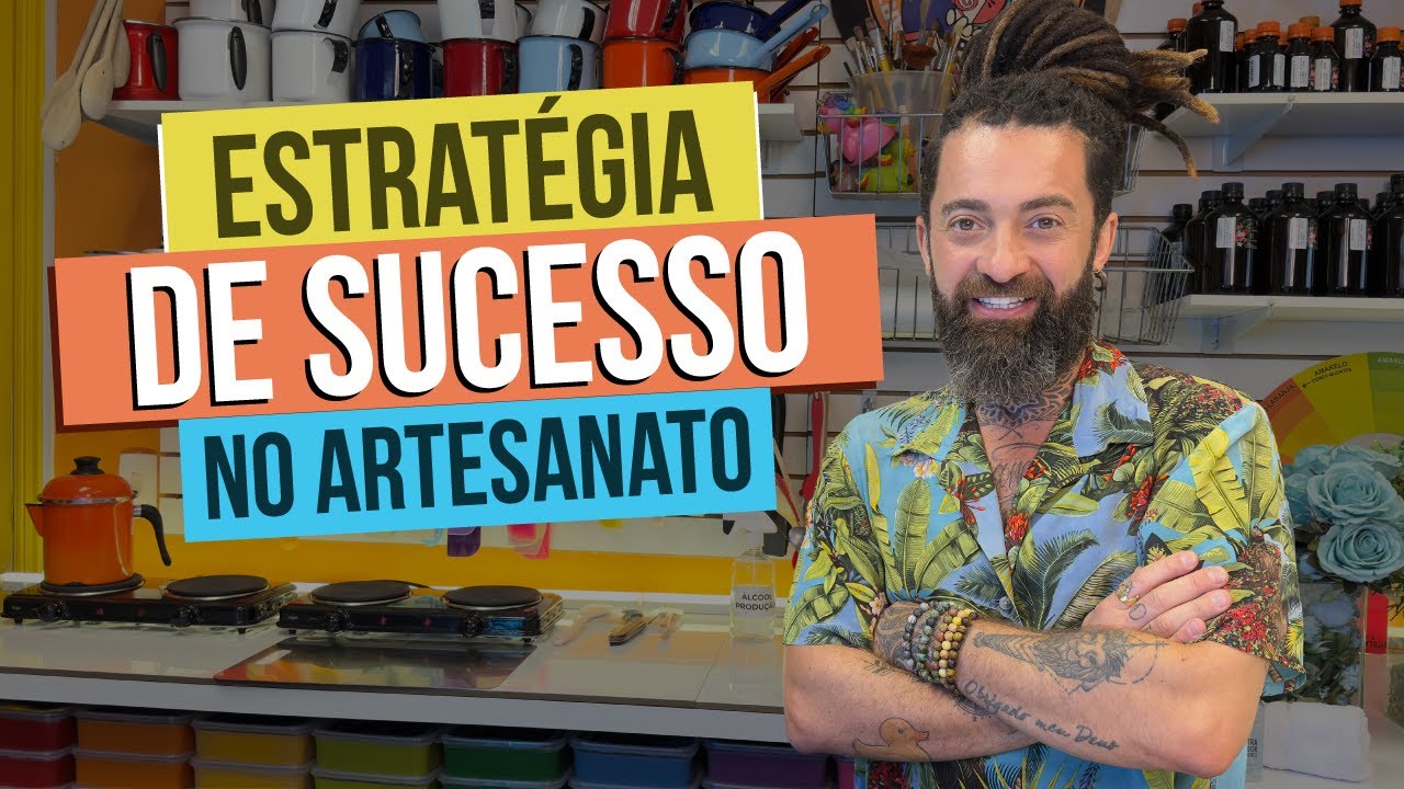 COMO TER SUCESSO NO ARTESANATO ESTRATÉGIAS QUE FUNCIONAM DE VERDADE