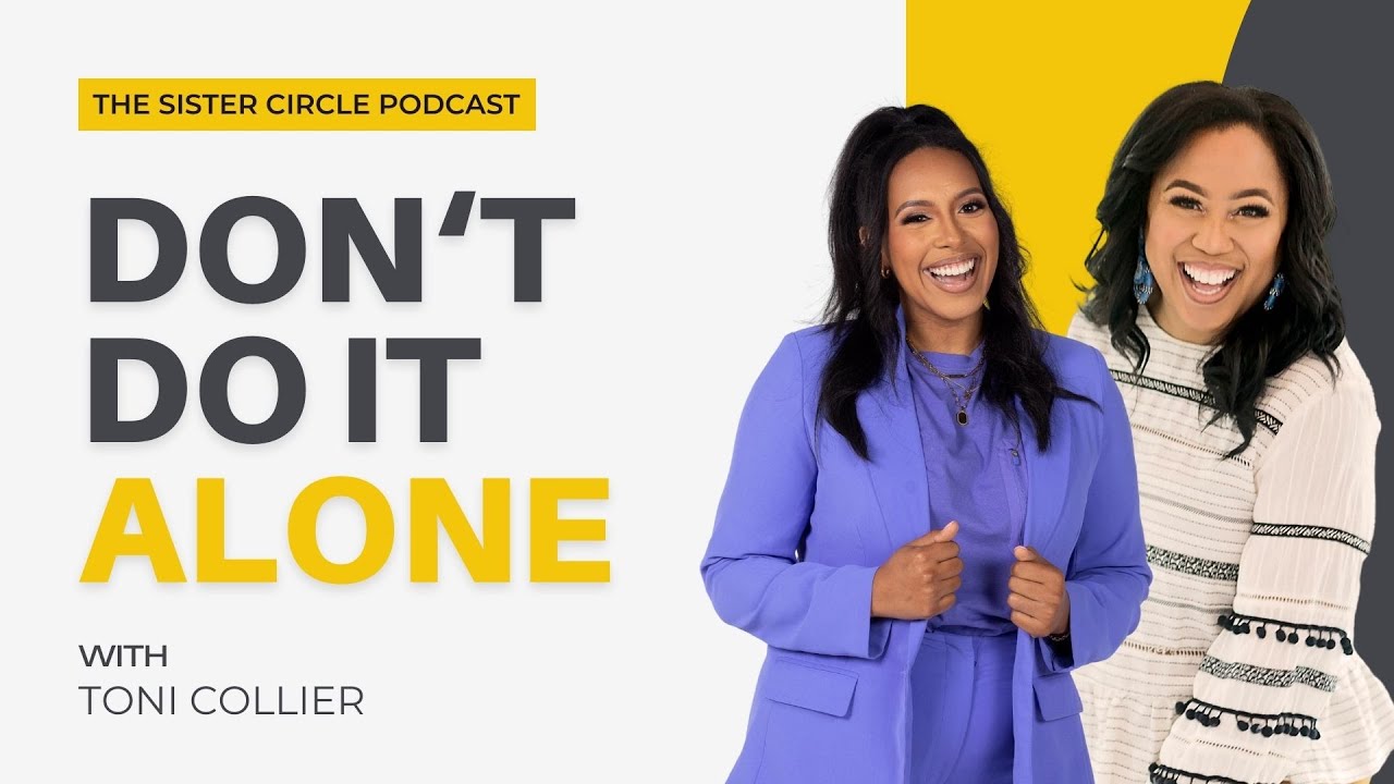 Don't Do it Alone with Toni Collier