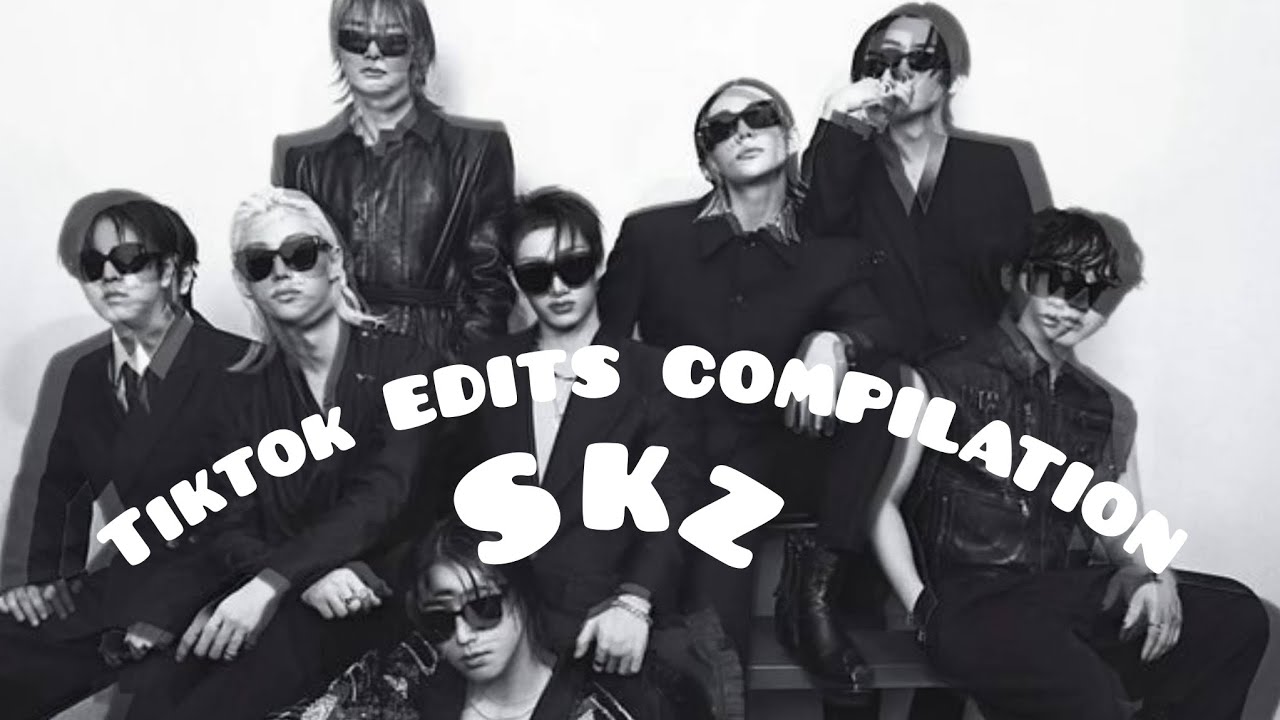 SKZ TIKTOK EDITS COMPILATION BECAUSE THEY ANNOUNCED 3 ALBUMS THIS YEAR
