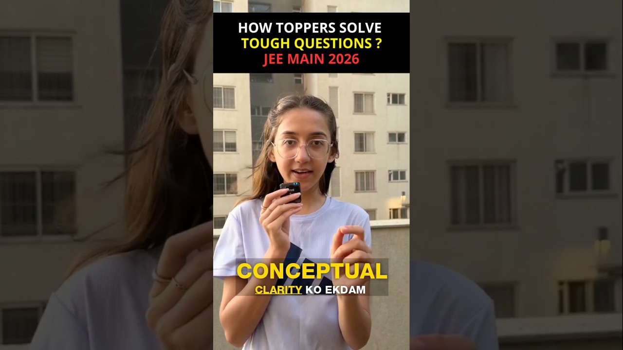 How Toppers Solve Tough Questions | JEE 2026