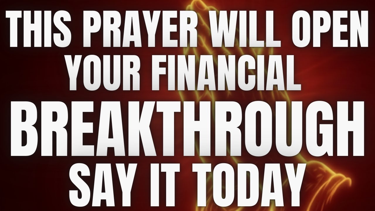 This Prayer Will Open Your Financial Breakthrough — Say It Today