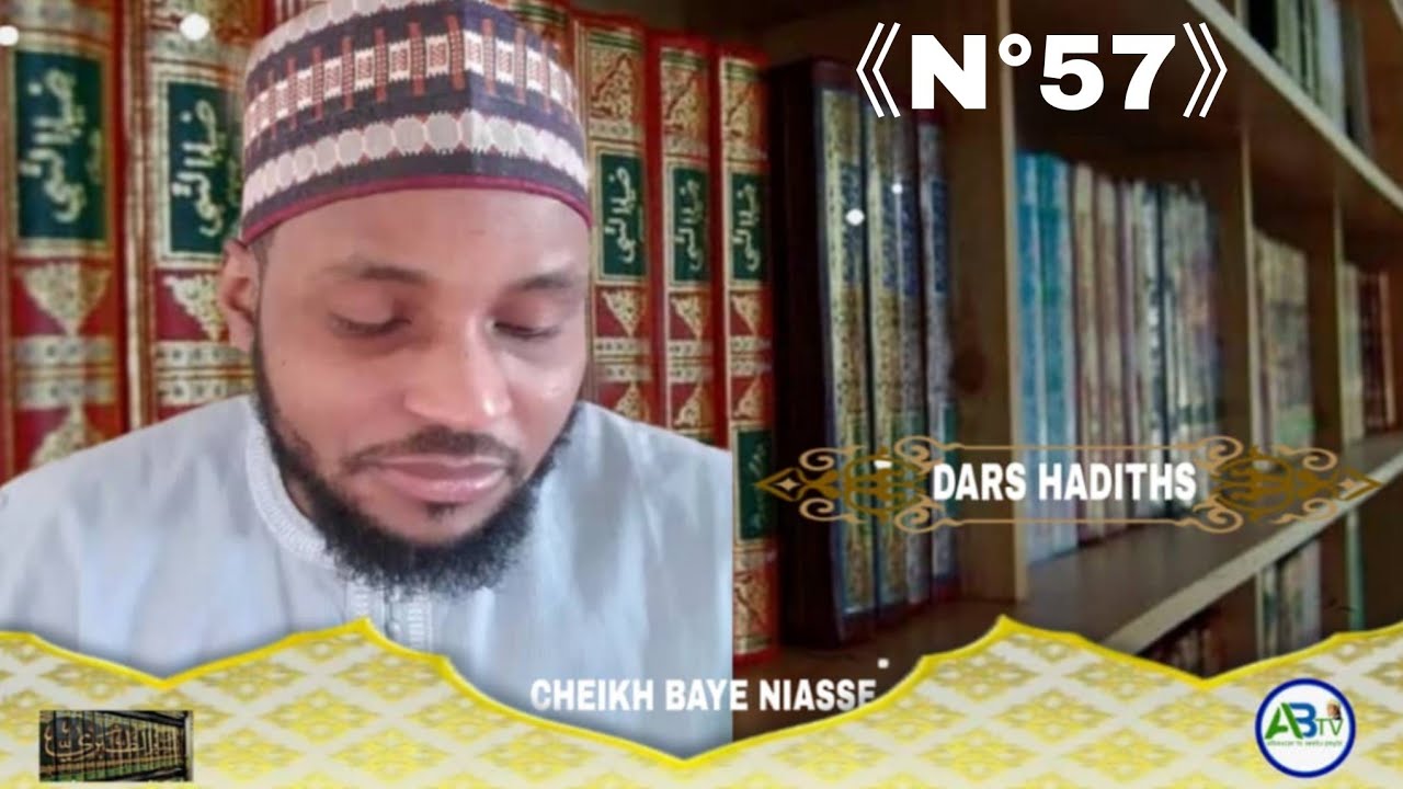 N°57》DARS HADITHS = AK CHEIKH BAYE NIASSE