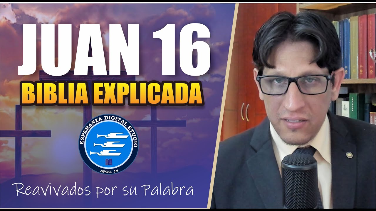 ✅ JUAN 16 - EXPLICADO 🔥 | Reavivados por su Palabra || 22 DE OCTUBRE 2024