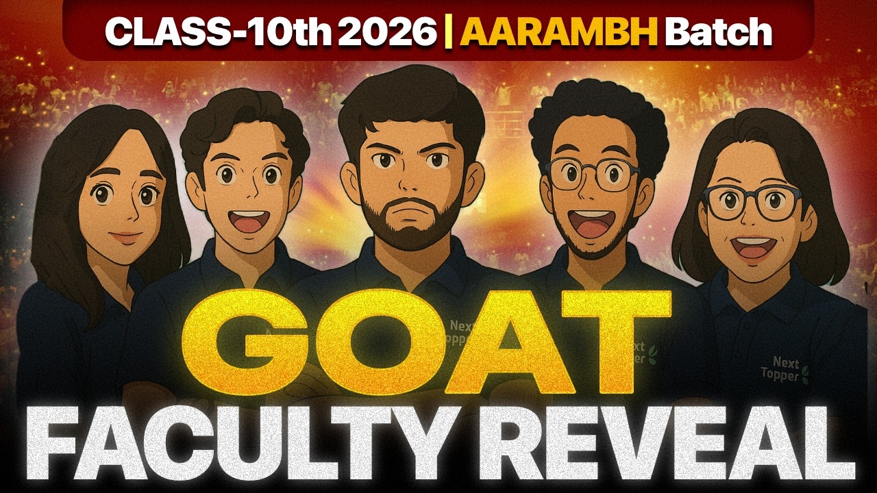 Aarambh 2026 GOAT Faculty Reveal 🔥😱 | Class 10th | Next Toppers