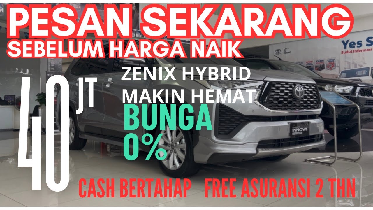 PESAN SEKARANG‼️ Innova Zenix Hybrid DP 40 JT | Bunga 0% + Free Asuransi 2 Tahun