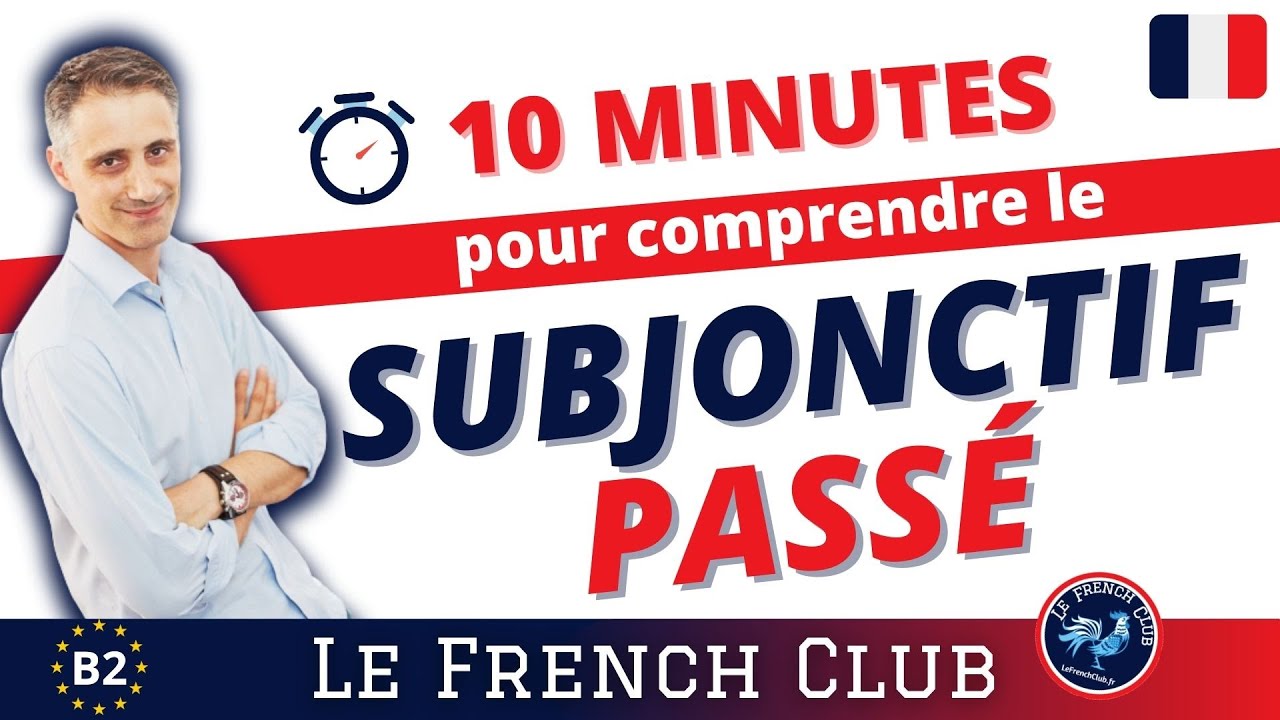 Le SUBJONCTIF PASSÉ en français [leçon de grammaire📖📚]