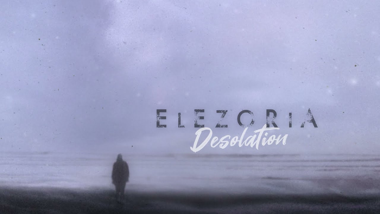 Elezoria - Desolation (LYRIC VIDEO) (2021)