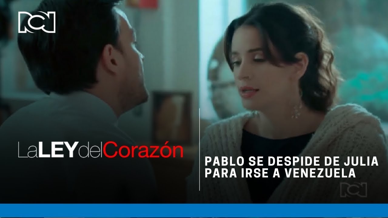 La Ley del Corazón | Pablo se despide de Julia para irse a Venezuela