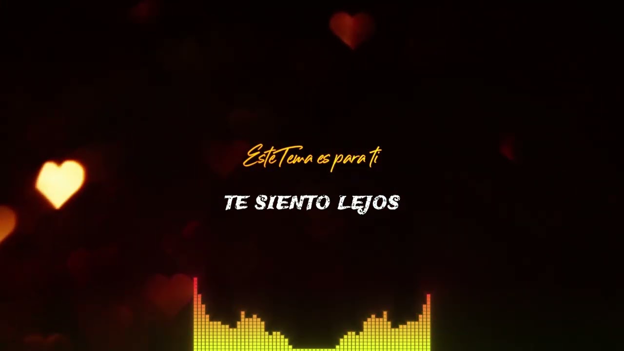 Te Siento Lejos - Este TEMA es para TI