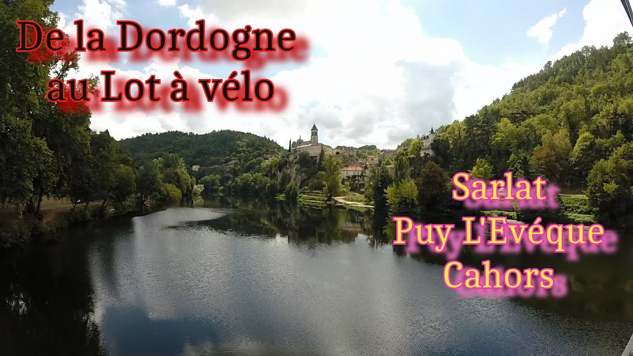 Voyage à vélo entre Lot et Dordogne , de Sarlat en direction de Fumel
