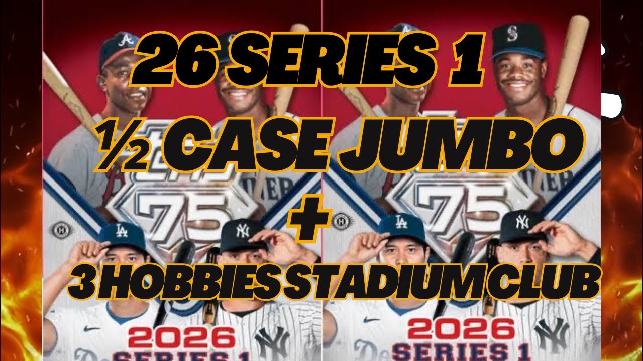 2026 Series 1 1/2 Case Jumbos Plus 3 Stadium Club Hobbies!!! 11 LEFT!!