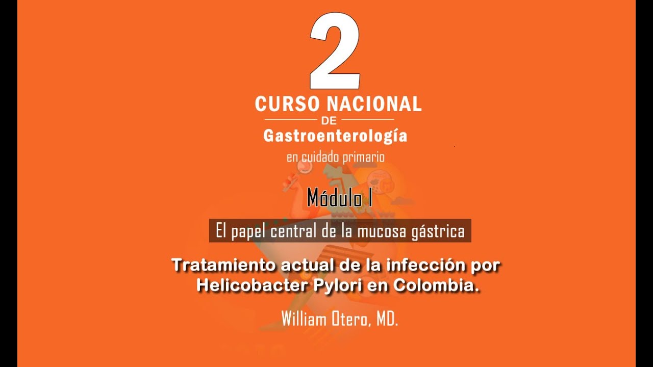 03  Tratamiento actual de la infección por Helicobacter Pylori en Colombia.