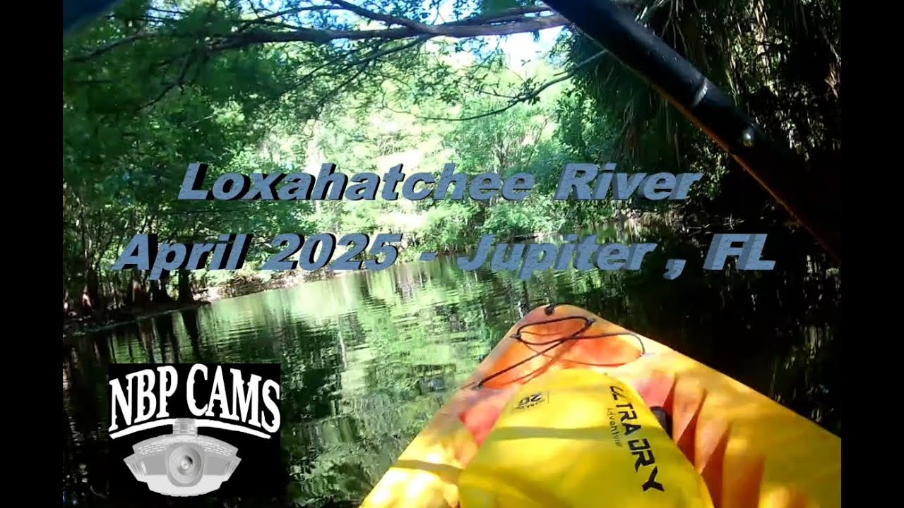 NBP Cams - Vol  005  - Kayaking the Loxahatchee River