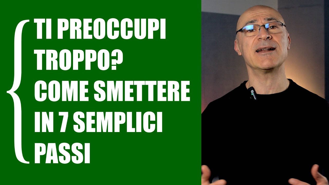 Ti preoccupi troppo? Come smettere in 7 semplici passi