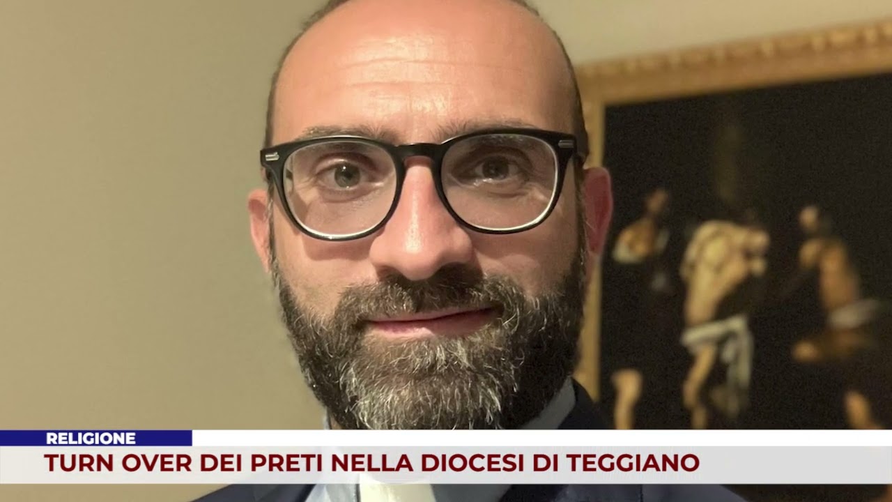 RELIGIONE. TURN OVER DEI PRETI NELLA DIOCESI DI TEGGIANO