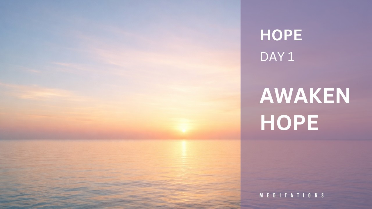 Day 1_Guided Meditation to Awaken Quiet Inner Hope