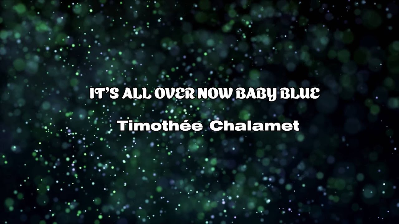 It's all over now, baby blue - Timothée Chalamet (Instrumental with lyrics)