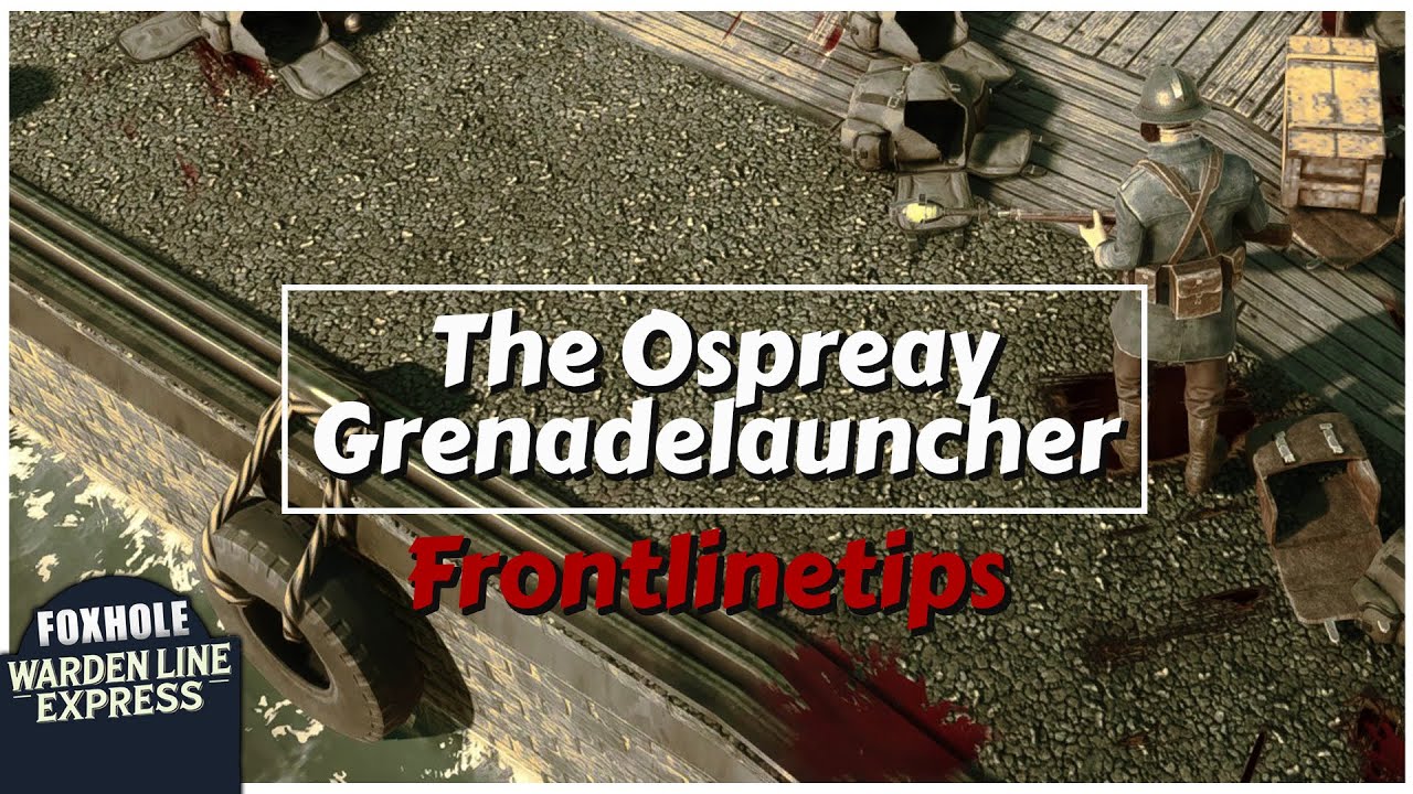 Infanterietipps für den Ospreay Granatenwerfer der Wardens | Infanterie Tutorial | Deutsch | Foxhole