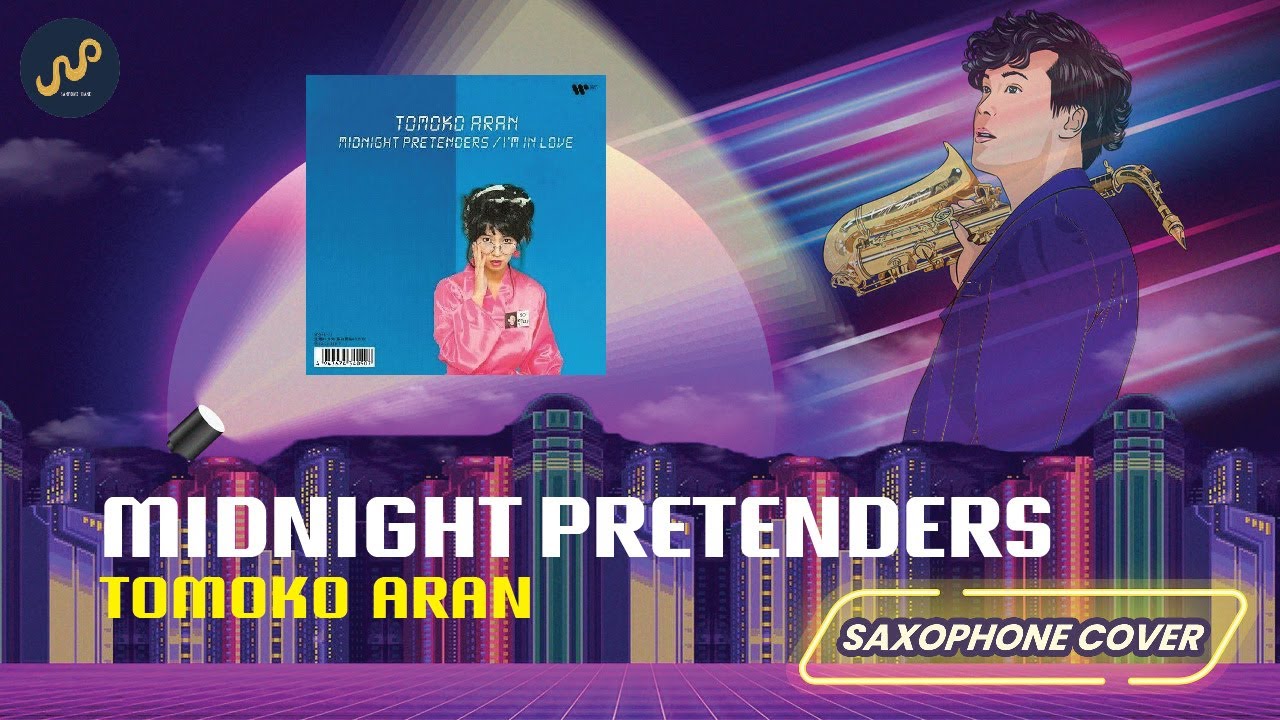 Tomoko Aran - Midnight Pretenders (Saxophone Cover) by Sanpond [AUDIO]